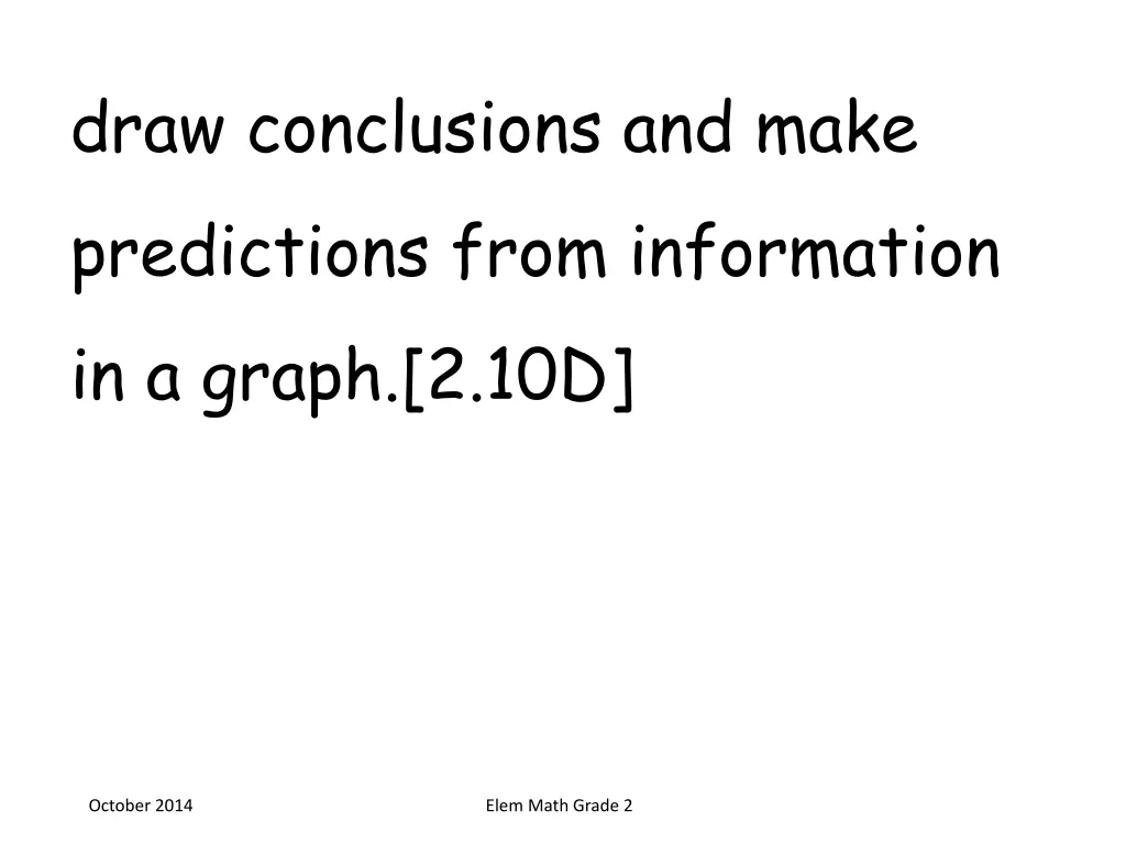 draw conclusions and make predictions from
