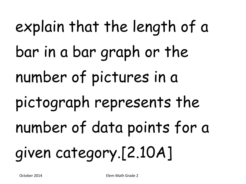 explain that the length of a bar in a bar graph