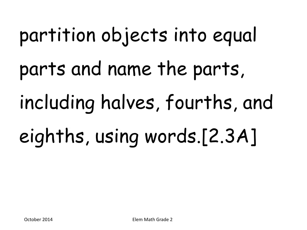 partition objects into equal parts and name