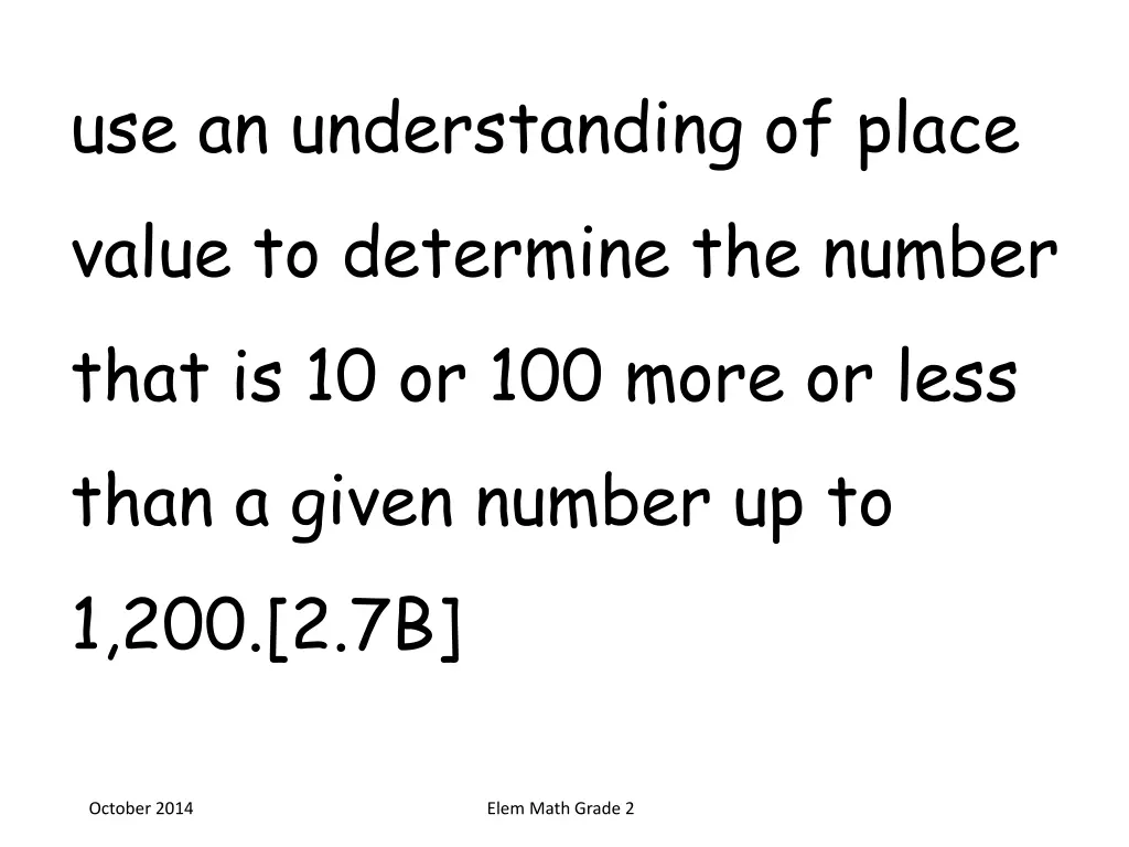 use an understanding of place value to determine