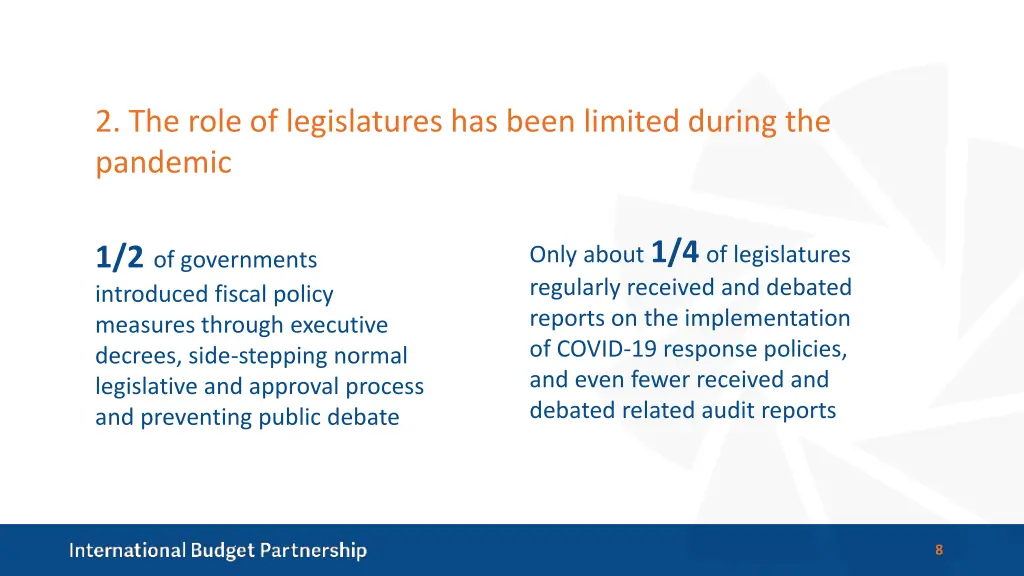 2 the role of legislatures has been limited