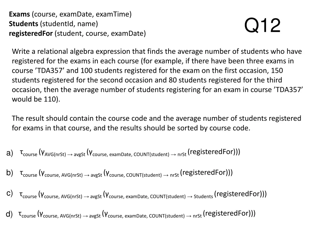 exams course examdate examtime students studentid