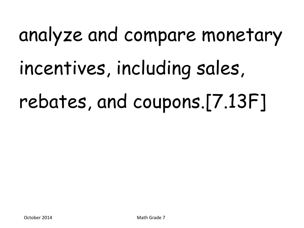 analyze and compare monetary incentives including