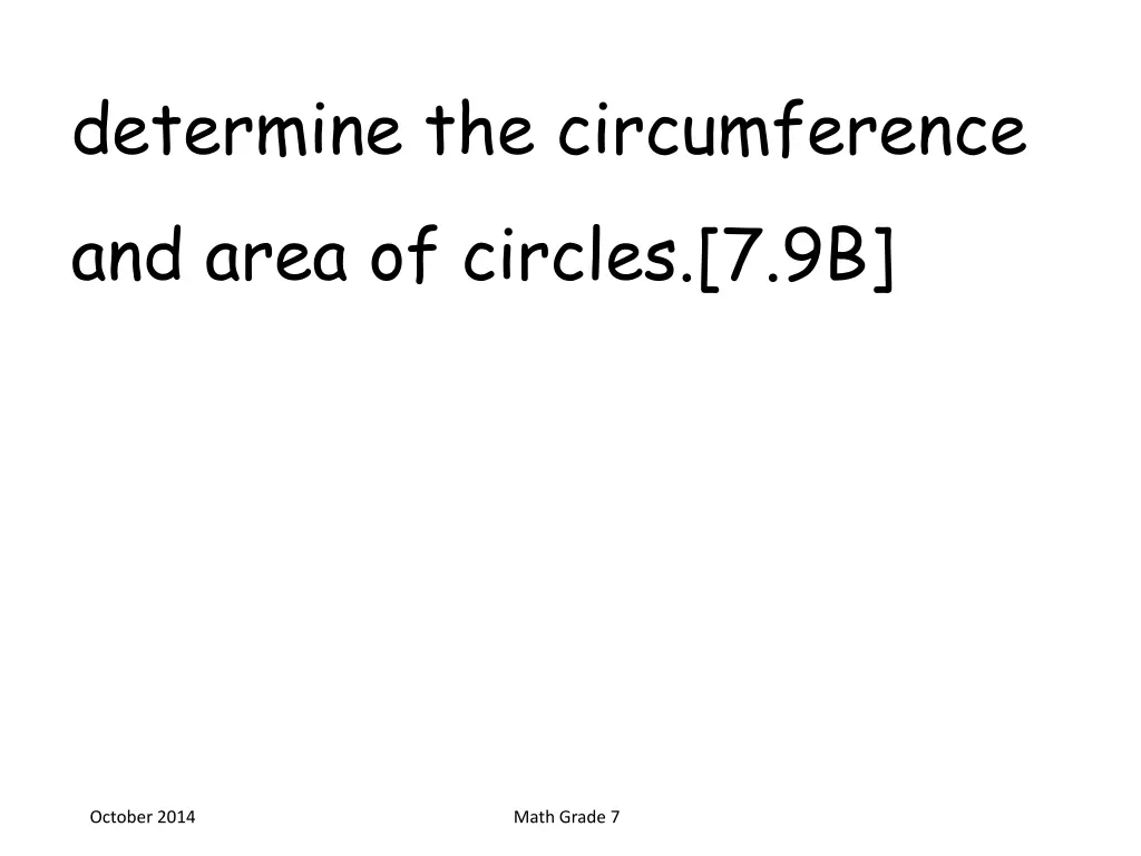 determine the circumference and area of circles