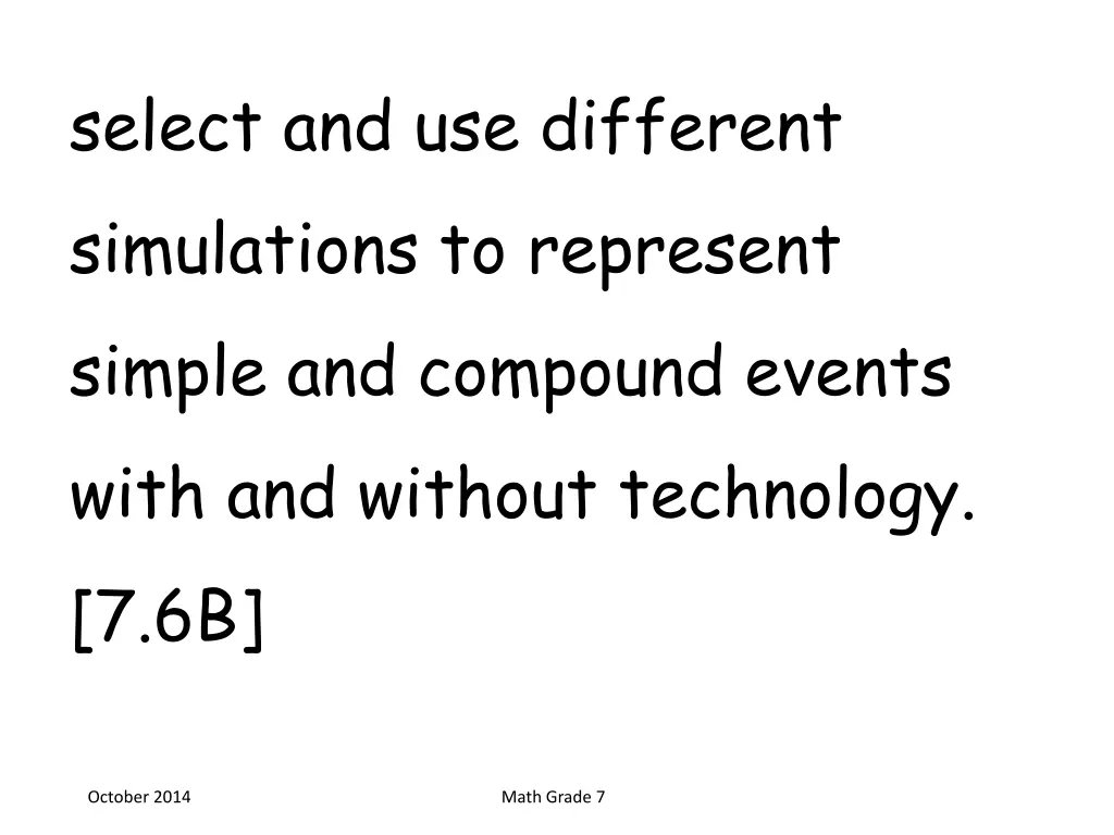 select and use different simulations to represent