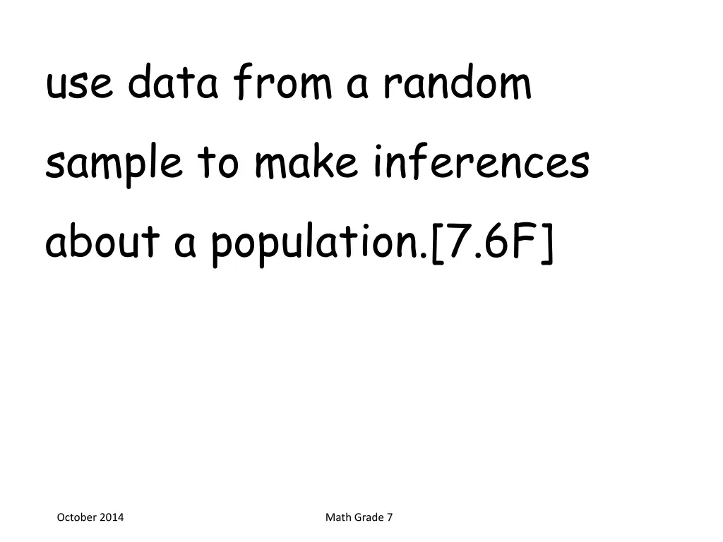 use data from a random sample to make inferences