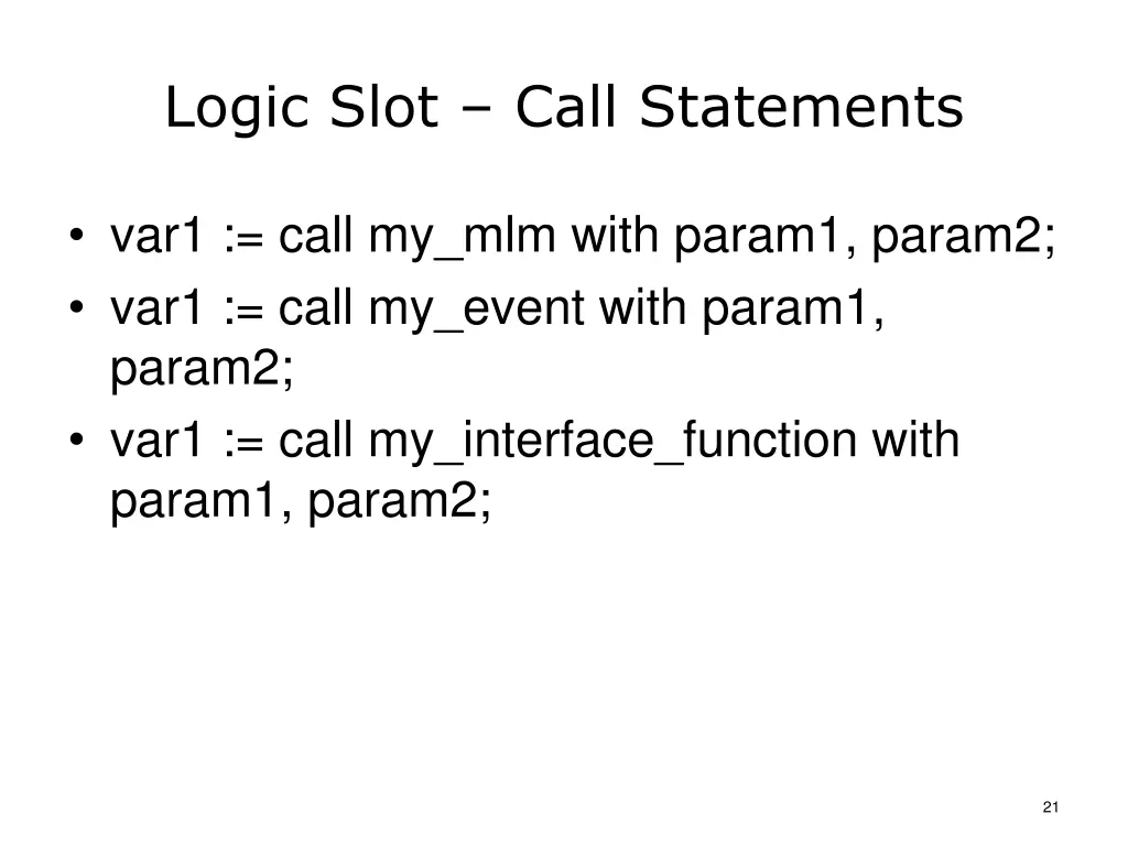 logic slot call statements