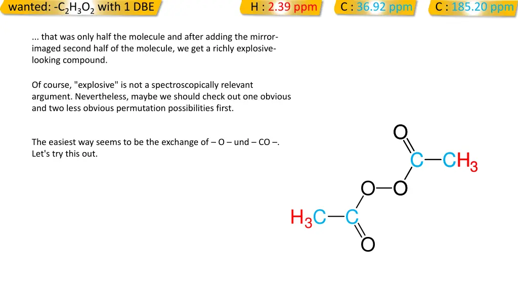 wanted c 2 h 3 o 2 with 1 dbe 3