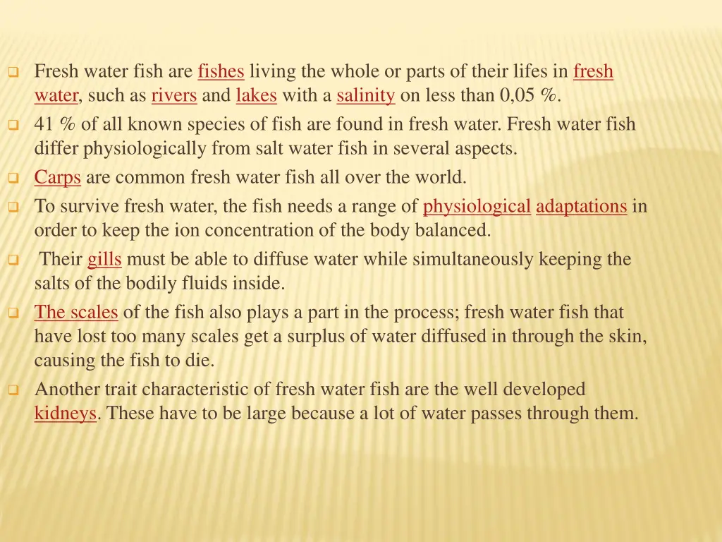 fresh water fish are fishes living the whole