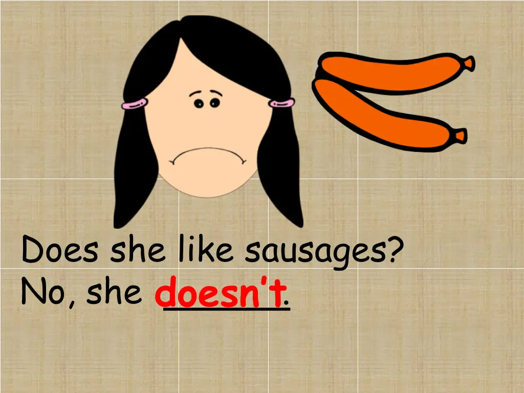 does she like sausages no she d oesn t