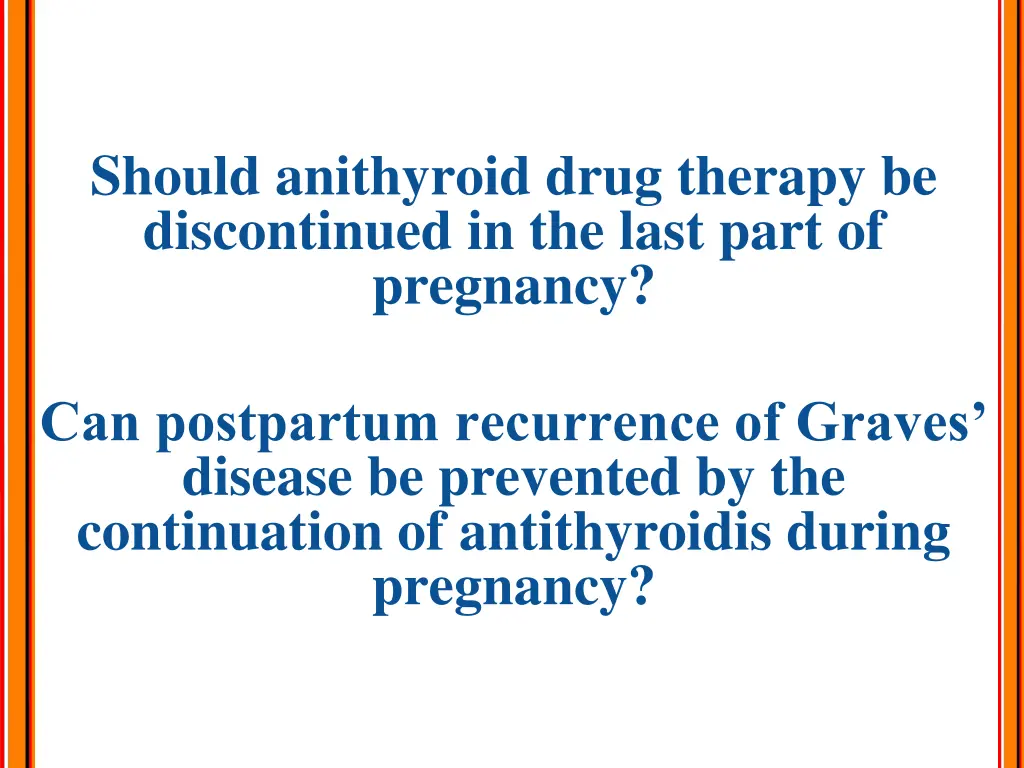 should anithyroid drug therapy be discontinued