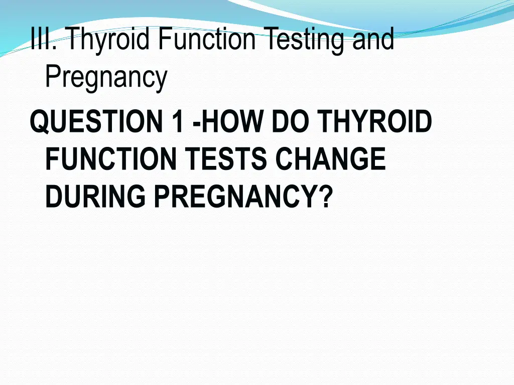 iii thyroid function testing and pregnancy