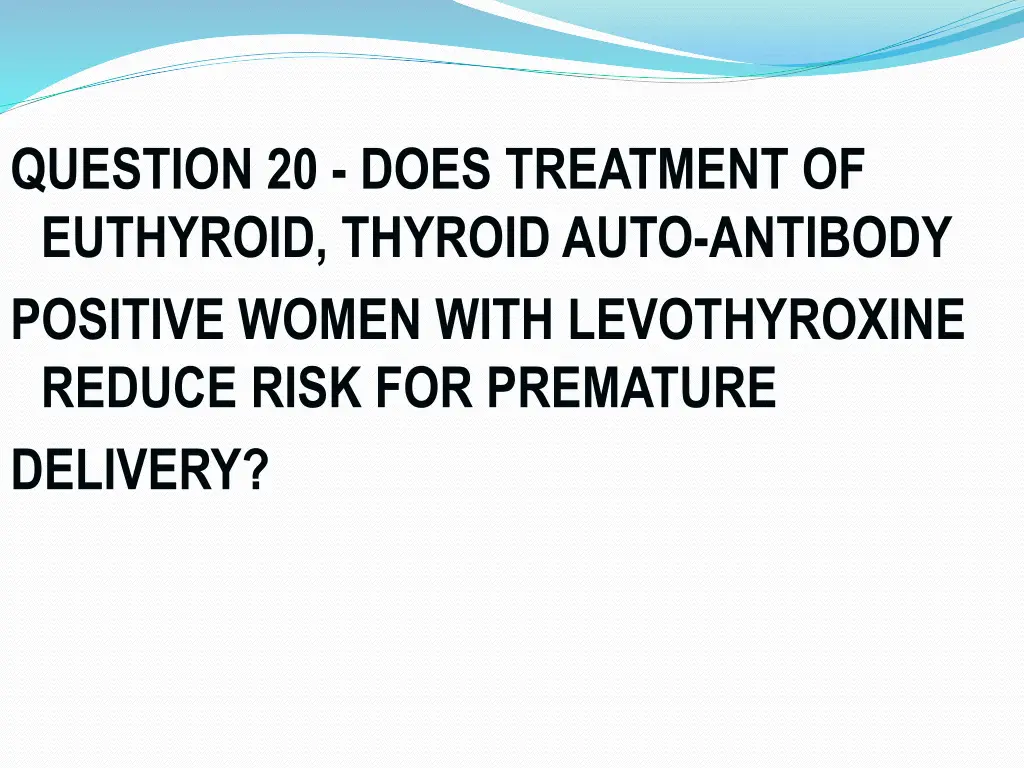 question 20 does treatment of euthyroid thyroid