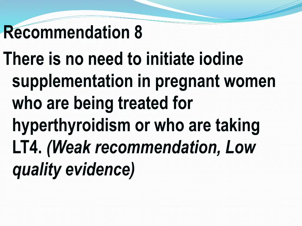 recommendation 8 there is no need to initiate