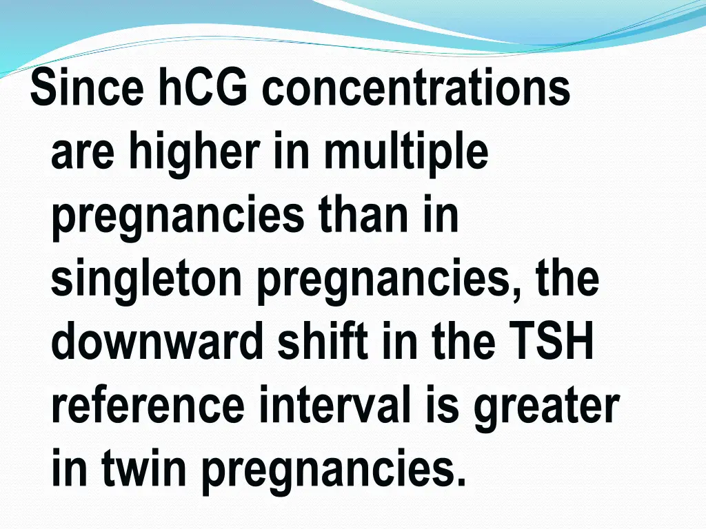 since hcg concentrations are higher in multiple
