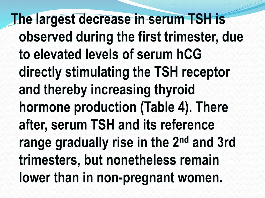 the largest decrease in serum tsh is observed