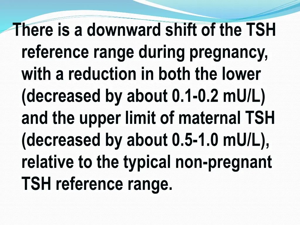 there is a downward shift of the tsh reference