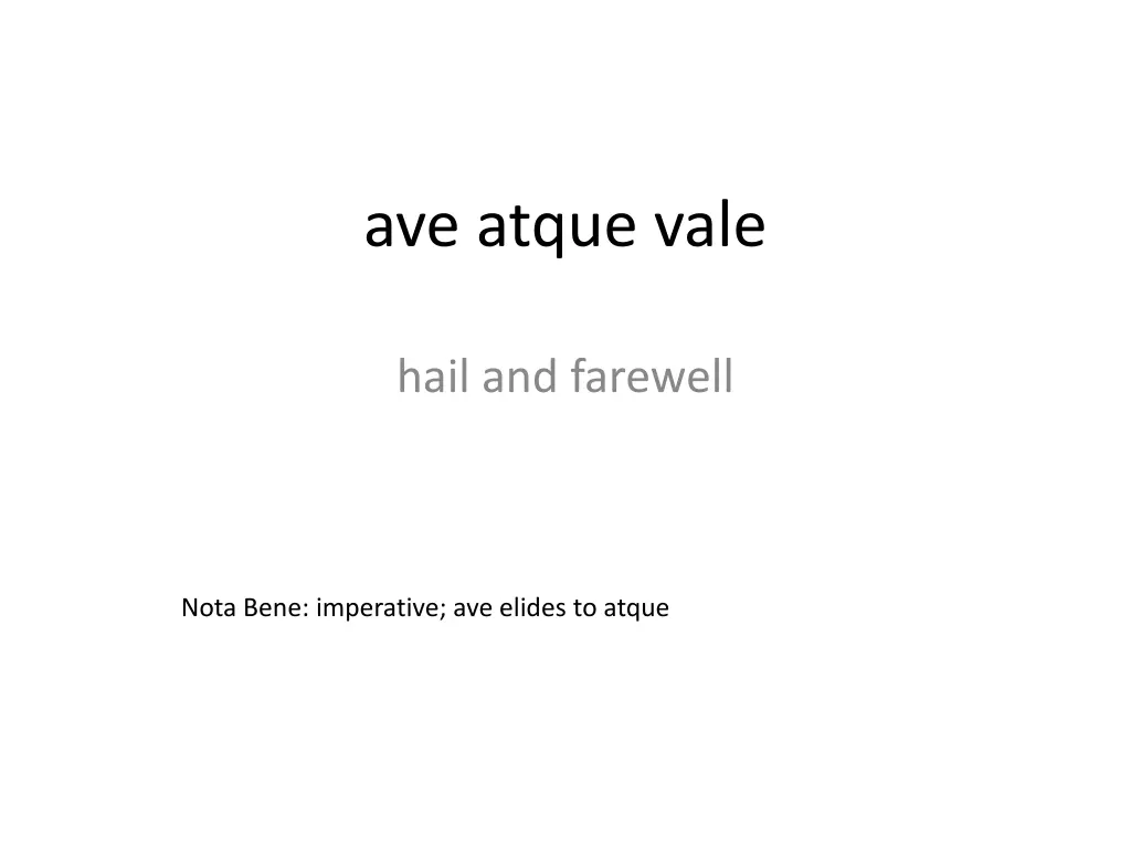 ave atque vale