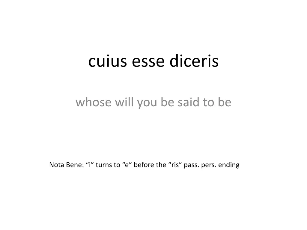 cuius esse diceris