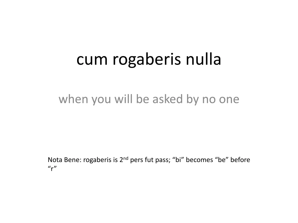 cum rogaberis nulla