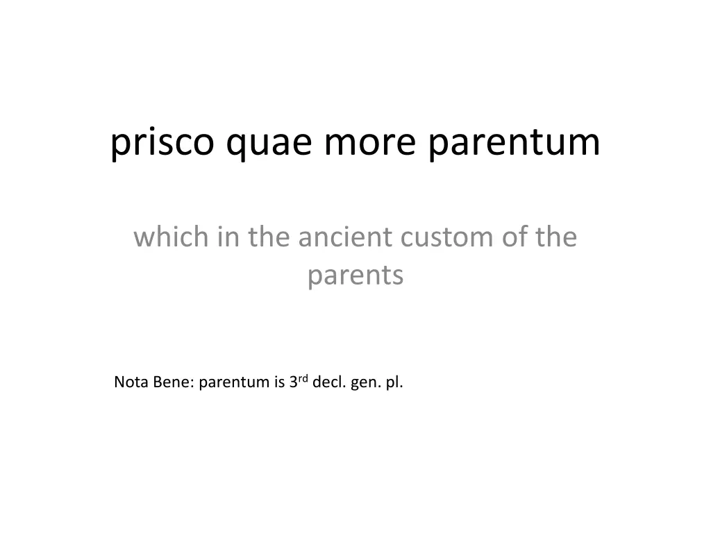 prisco quae more parentum