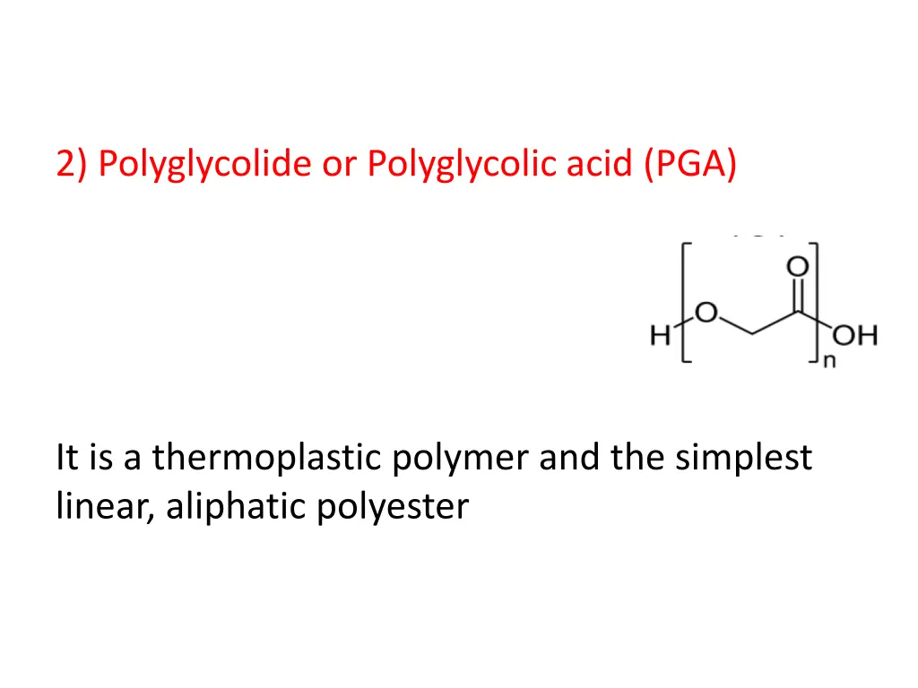2 polyglycolide or polyglycolic acid pga
