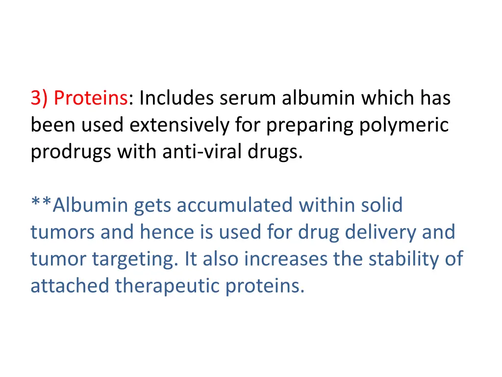 3 proteins includes serum albumin which has been