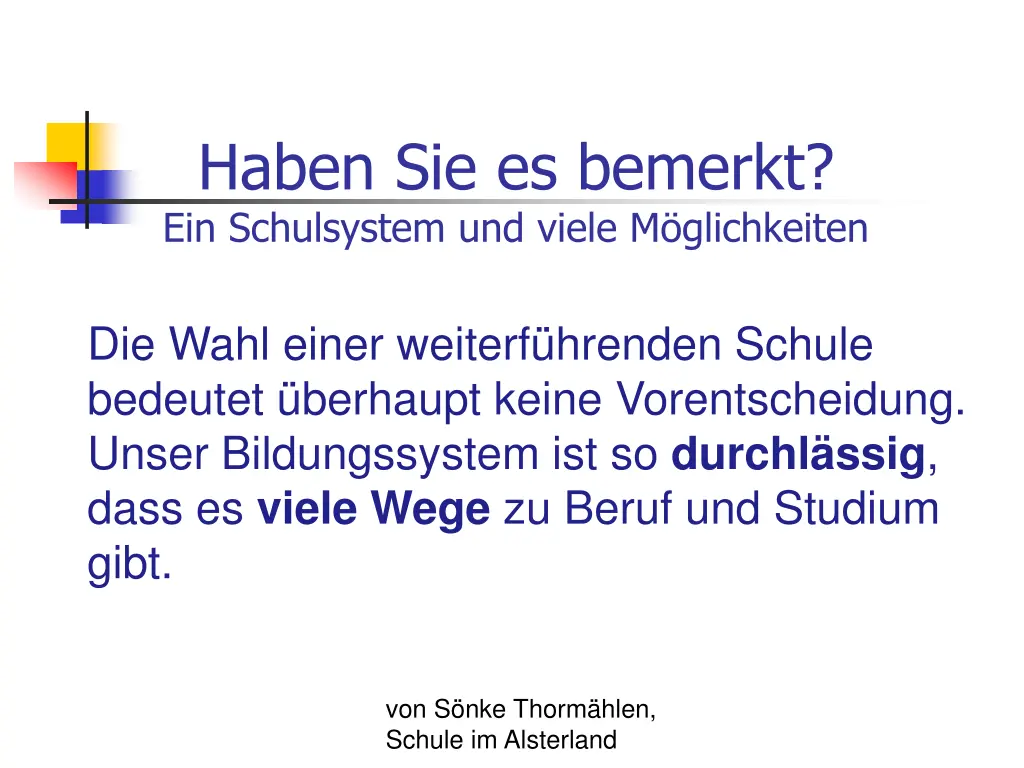 haben sie es bemerkt ein schulsystem und viele