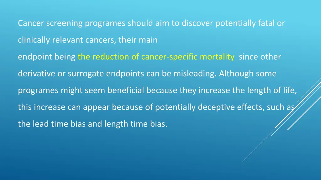 cancer screening programes should aim to discover