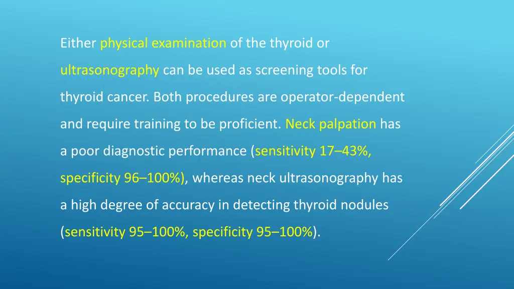 either physical examination of the thyroid or