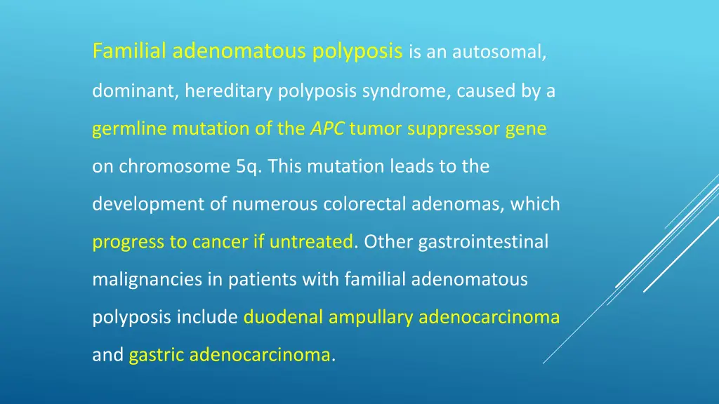familial adenomatous polyposis is an autosomal