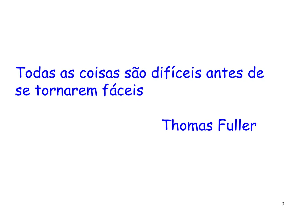 todas as coisas s o dif ceis antes de se tornarem