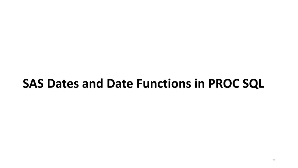 sas dates and date functions in proc sql