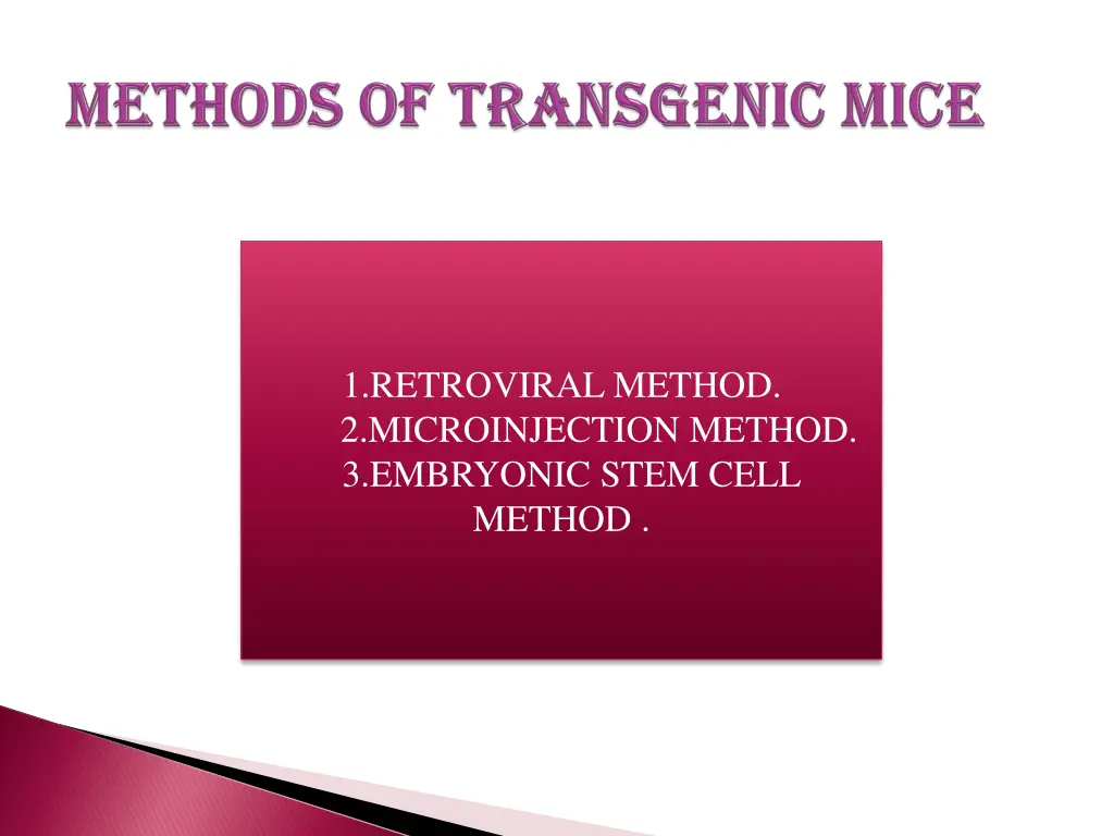 1 retroviral method 2 microinjection method