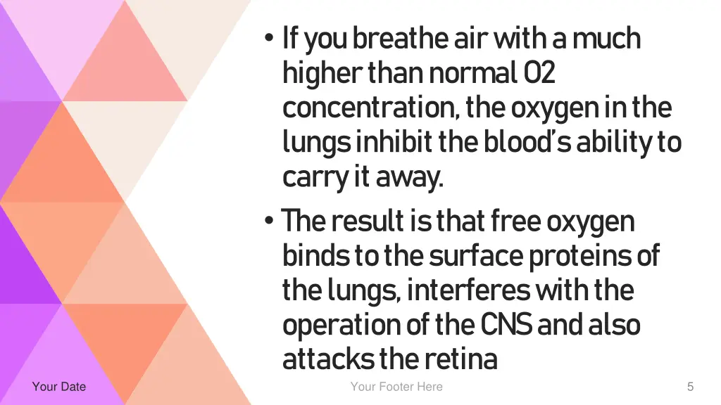 if you breathe air with a much higher than normal