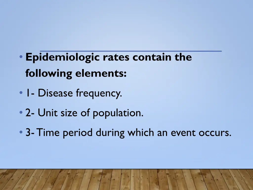 epidemiologic rates contain the following elements