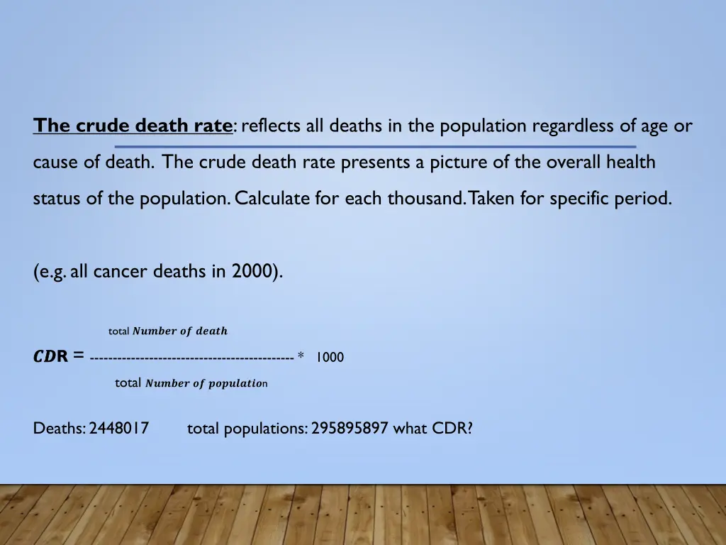 the crude death rate reflects all deaths
