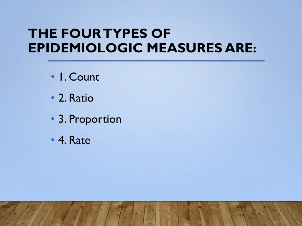 the four types of epidemiologic measures are