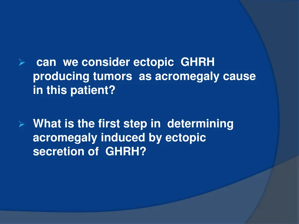 can we consider ectopic ghrh producing tumors