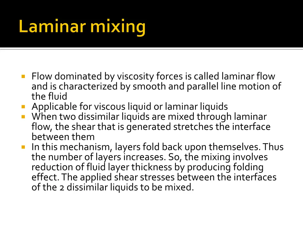 flow dominated by viscosity forces is called