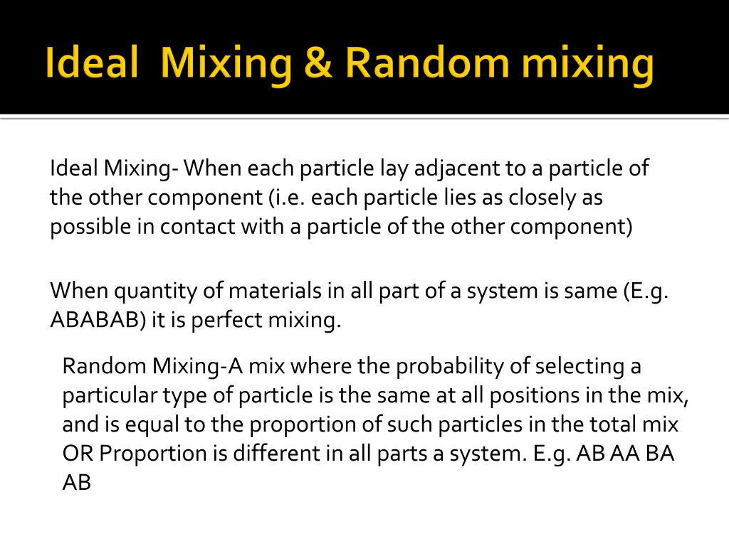 ideal mixing when each particle lay adjacent