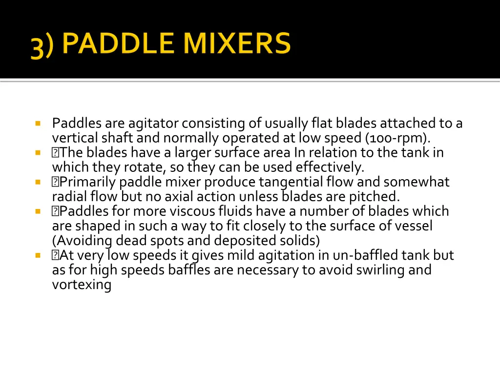 paddles are agitator consisting of usually flat
