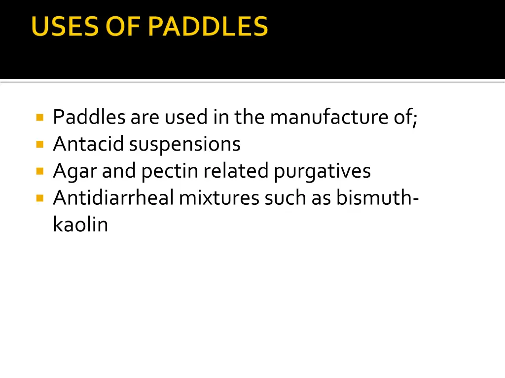 paddles are used in the manufacture of antacid