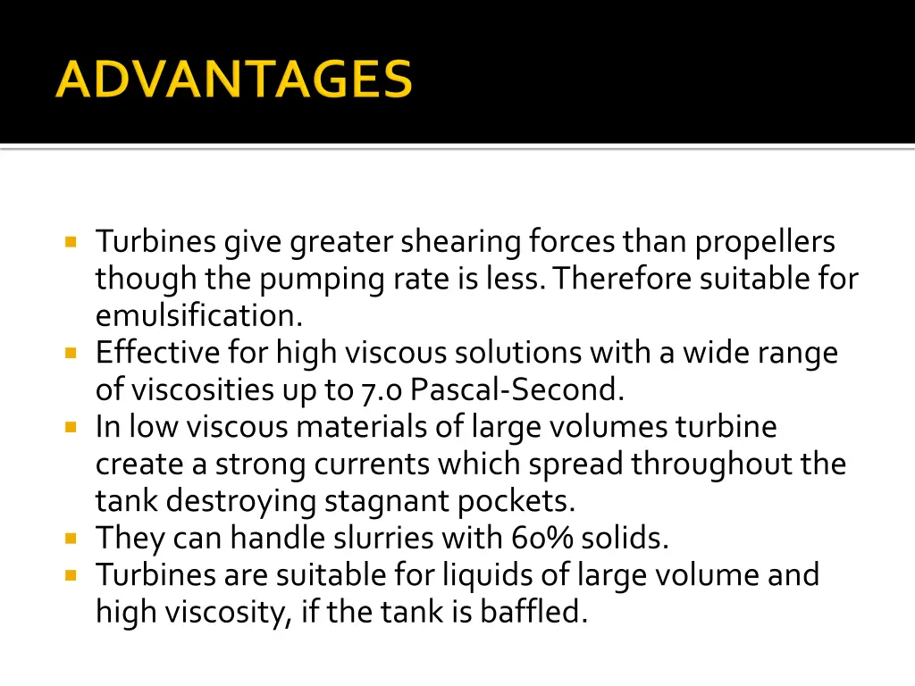 turbines give greater shearing forces than