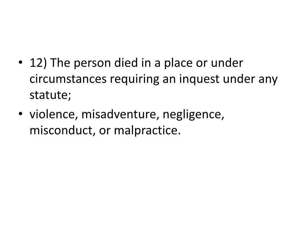 12 the person died in a place or under