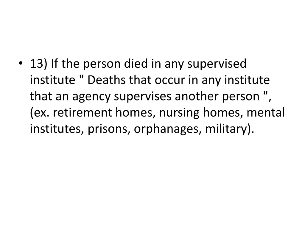 13 if the person died in any supervised institute