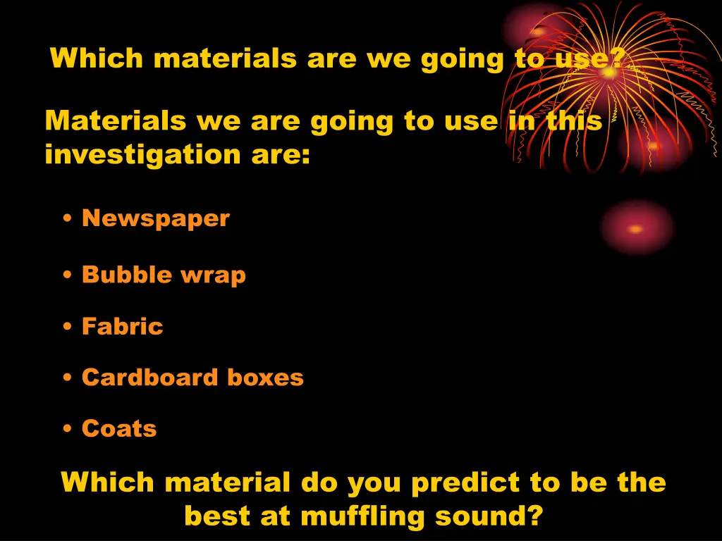 which materials are we going to use
