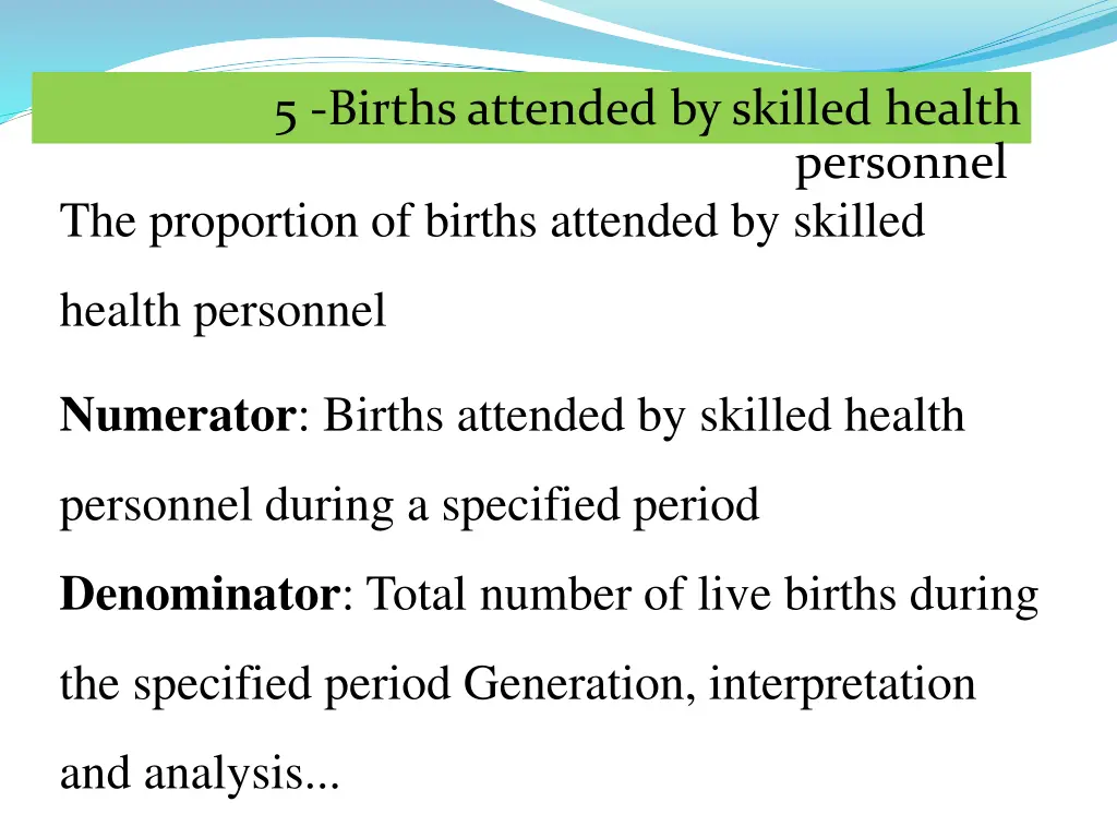 5 births attended by skilled health