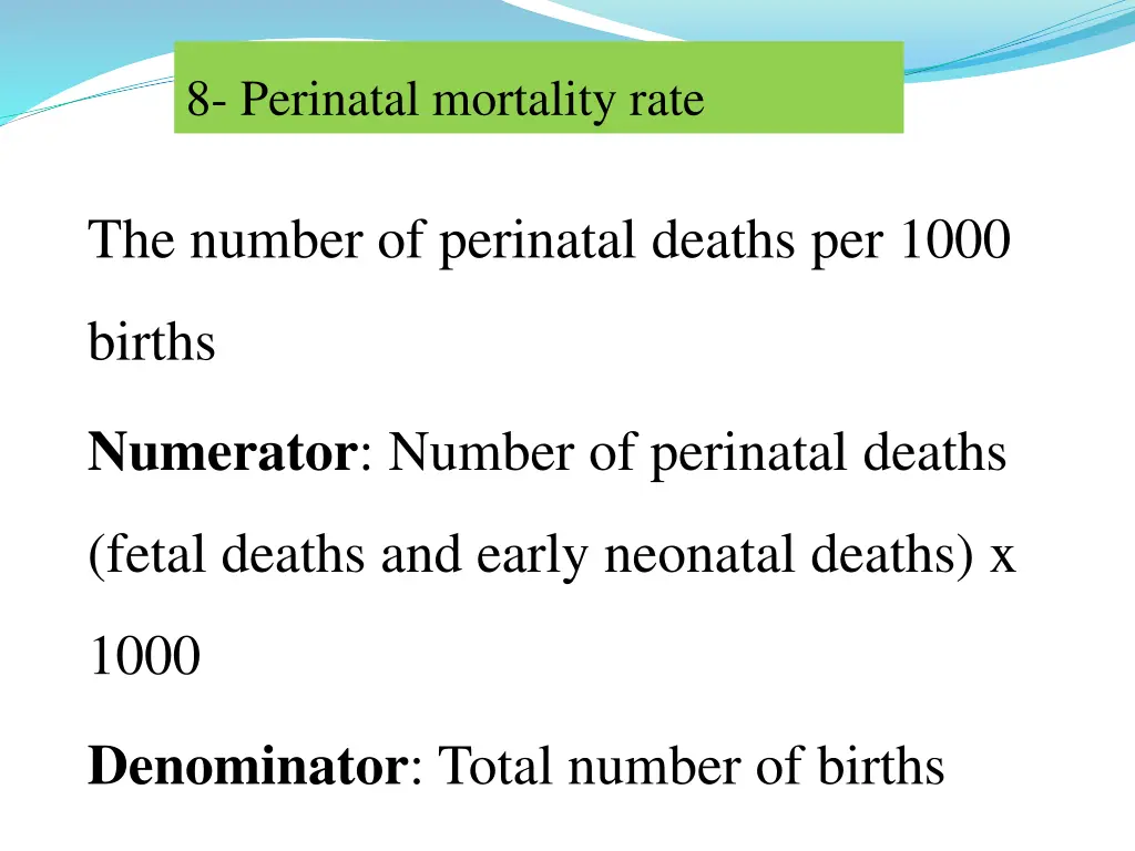 8 perinatal mortality rate