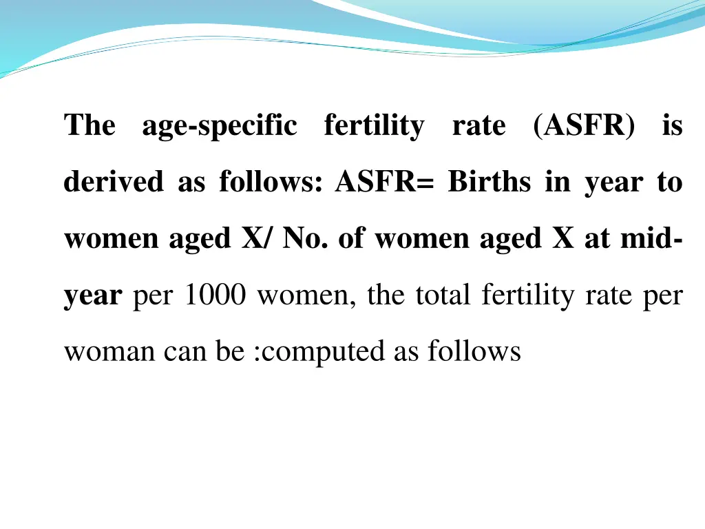 the age specific fertility rate asfr is